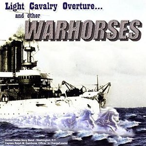 Light Calvary Overture and Other Warhorses