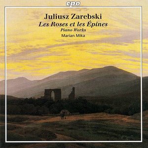 Image for 'Zarebski: Grande Polonaise / Les Roses Et Les Epines / Etrennes (Excerpts) / Berceuse / Tarantelle'