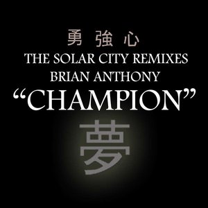 Champion - The Solar City Remixes