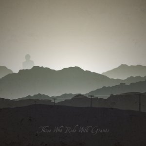 Those Who Ride With Giants [Deluxe]
