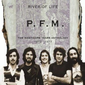 River of Life - The Manticore Years Anthology 1973 - 1977
