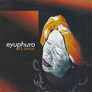 Eyuphuro - 25 Anos