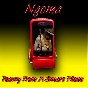 Ngoma - Poetry From A Smart Phone