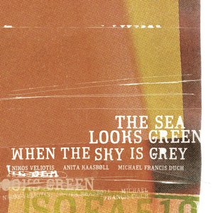 The Sea Looks Green When the Sky Is Grey