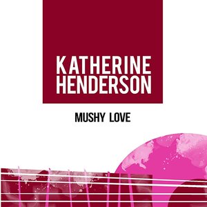 Mushy Love
