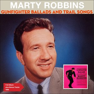 Gunfighter Ballads and Trail Songs (Full Album Plus Bonus Tracks 1959)