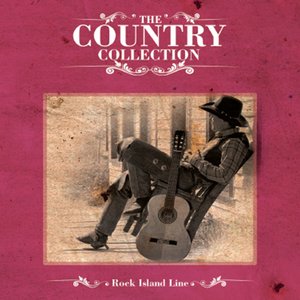 Various Artists - The Country Collection - Rock Island Line - Zortam Music