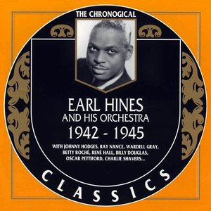 The Chronological Classics: Earl Hines and His Orchestra 1942-1945