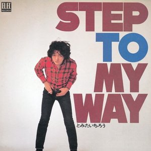 STEP TO MY WAY