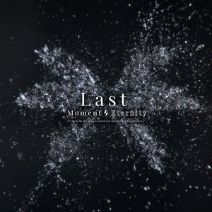 Last - Moment | Eternity