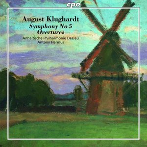 Klughardt: Symphony No. 5, Op. 71 & Overtures