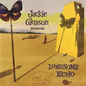 Jackie Gleason & His Orchestra - Lonesome Echo - Zortam Music