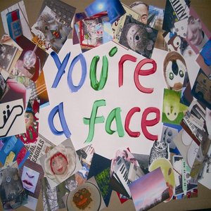 Bild för 'You're A Face'