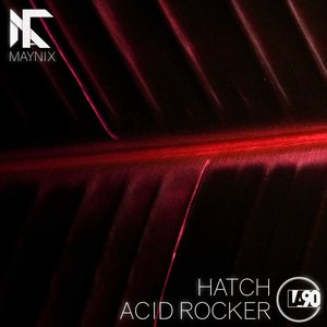 Hatch // Acid Rocker