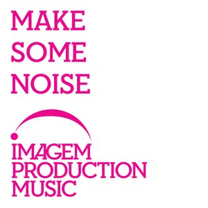 Image for 'Make Some Noise'