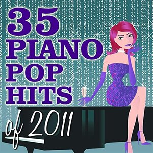 35 Piano Pop Hits of 2011