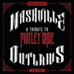 Nashville Outlaws - A Tribute To Mötley Crüe (Extended Edition)