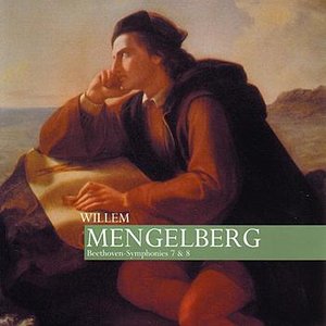 Willem Mengelberg ~ Beethoven Symphonies 7 & 8