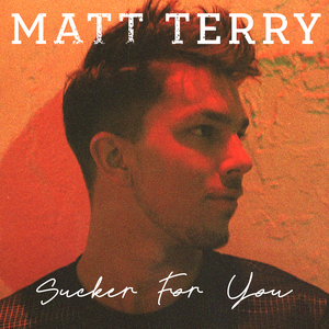 Matt Terry - Sucker for You