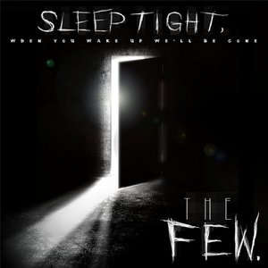 Sleep Tight, When You Wake up We'll Be Gone