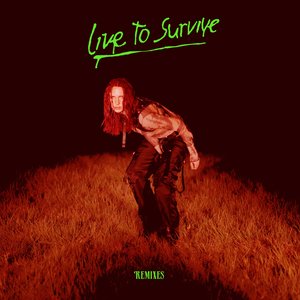 Live to Survive (Remixes) - Single