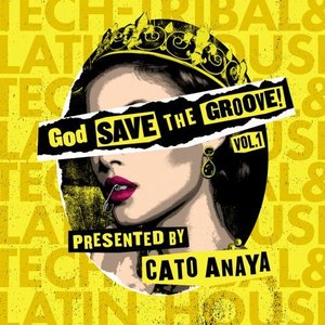 God Save the Groove Vol. 1 (Presented by Cato Anaya)