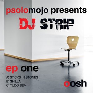 Paolo Mojo Presents DJ Strip – EP One