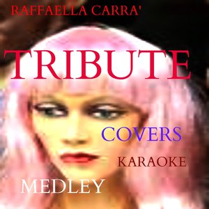 Raffaella Carra' Tribute