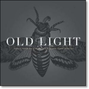 Old Light: Songs From My Childhood & Other Gone Worlds