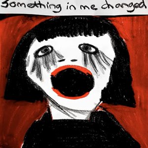 Something in Me Changed