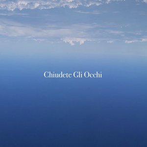 Chiudete gli occhi