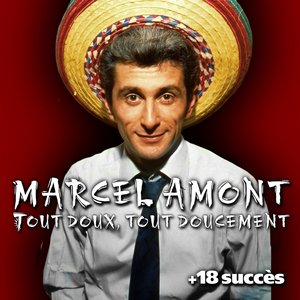 Tout doux, tout doucement + 18 succès de Marcel Amont (Chanson française)