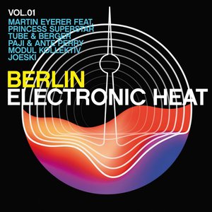 Berlin - Electronic Heat, Vol. 1