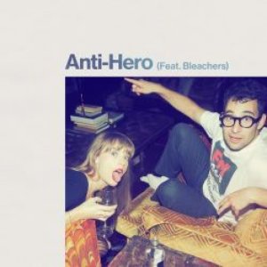 Anti-Hero (feat. Bleachers) – Single