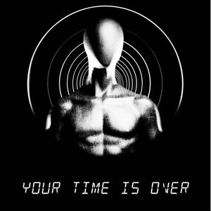 Your Time Is Over