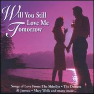 Will You Still Love Me Tomorrow