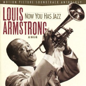 Now You Has Jazz: Louis Armstrong At M-G-M