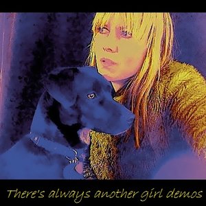 There's Always Another Girl demos