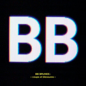 BB Brunes - Coups et blessures - Zortam Music