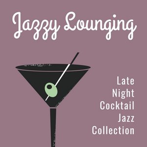 Late Night Cocktail Jazz Collection