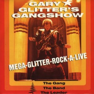 Gary Glitter's Gangshow - The Gang, the Band, the Leader