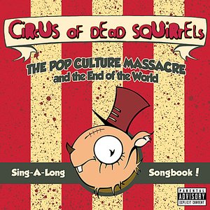 The Pop Culture Massacre and the End of the World Sing-A-Long Songbook