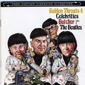 Image for 'Golden Throats 4: Celebrities Butcher Songs of The Beatles'