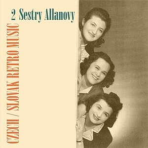 Czech / Slovak Retro Music / Sestry Allanovy, Vol. 2