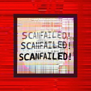 Scanfailed! - Single