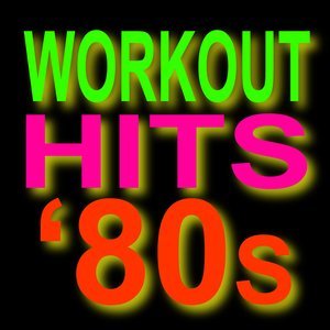 Workout Hits 80s  - Top 40 Super Hits