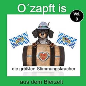 Top 30: O' zapft is - Die größten Stimmungskracher aus dem Bierzelt, Vol. 3