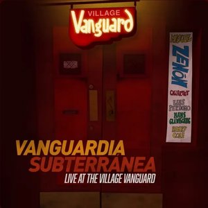 Vanguardia Subterránea: Live at The Village Vanguard