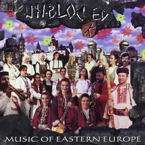 Unblocked: Music Of Eastern Europe