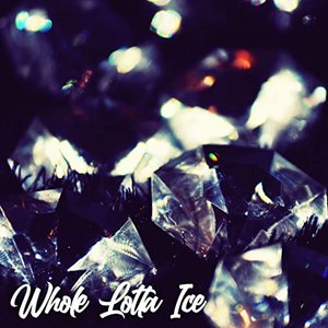 Whole Lotta Ice